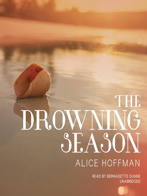 Title details for The Drowning Season by Alice Hoffman - Available